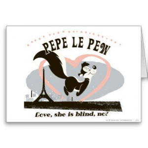 , hilarious valentine's day card, featuring a prancing Pepe Le Pew ...