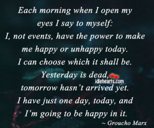 Each Morning When I Open My Eyes I Say To Myself