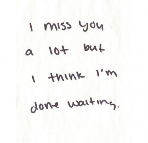 miss-you-a-lot-but-i-think-im-done-waiting-987004.jpg