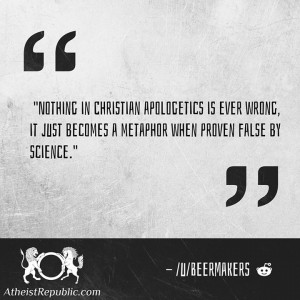 Christian Apologetics: If Proven Wrong Call It A Metaphor
