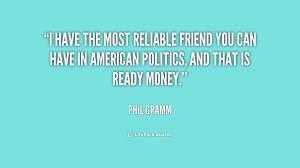 have the most reliable friend you can have in American politics, and ...