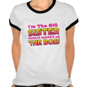 The Big Sister...Boss T-shirts