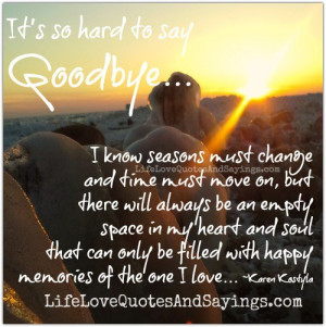 It’s So Hard To Say Goodbye..