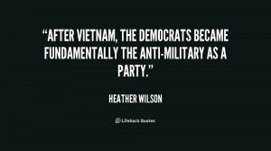 After Vietnam, the Democrats became fundamentally the anti-military as ...