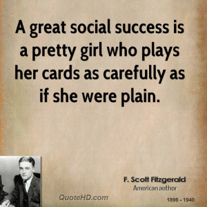 great social success is a pretty girl who plays her cards as ...