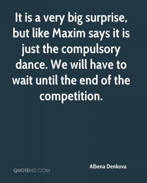 It is a very big surprise, but like Maxim says it is just the ...