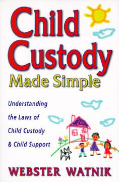 ... Understanding the Laws of Child Custody and Child Support by Webster