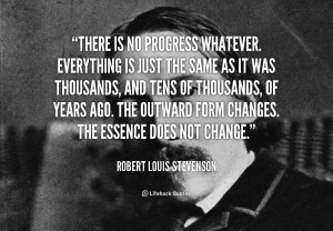 File Name : quote-Robert-Louis-Stevenson-there-is-no-progress-whatever ...