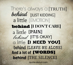 There’s always a truth behind just kidding, a little emotion behind ...