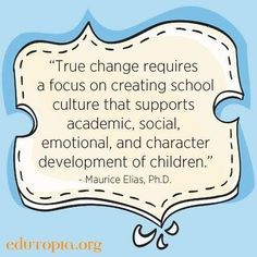 True change requires a focus on creating school culture that supports ...