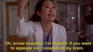 Christina Yang! I love this quote. Compliments, Christina Yang, Quotes ...