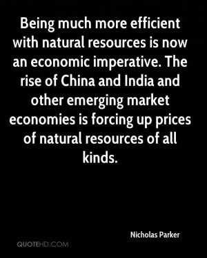 Being much more efficient with natural resources is now an economic ...