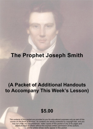 Book of Mormon Lesson 01b, Handout Packet: The Prophet Joseph Smith 1
