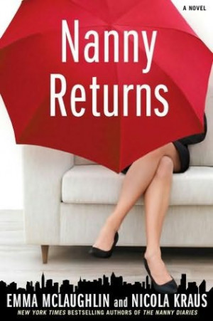 The Nanny Returns by Emma McLaughlin and Nicola Kraus