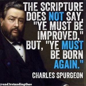Charles Spurgeon, on Being Born Again