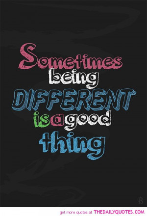 Quotes About Being Different Being different