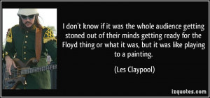 More Les Claypool Quotes