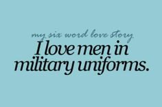 National Guard Girlfriend Quotes | Found on sixwordlovestory.tumblr ...