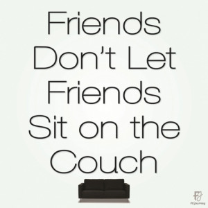 Get off the couch! fb.me/fitwithjen1