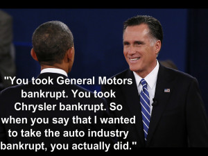 Romney: “You took General Motors bankrupt. You took Chrysler ...