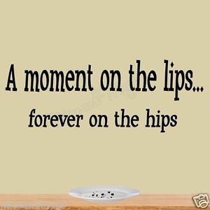 ... on-the-Lips-Forever-on-the-Hips-Kitchen-Wall-Quote-Saying-Funny-Decal