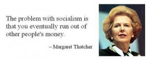 Simply stated, Margaret Thatcher was right when she warned that the ...