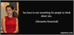 More Alexandra Kosteniuk Quotes