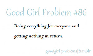 good girl problems #taken for granted #taken advantage of #being nice ...