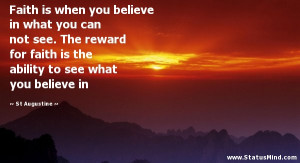 ... to see what you believe in - St Augustine Quotes - StatusMind.com