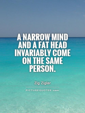 Fat Quotes Narrow Minded Quotes Zig Ziglar Quotes