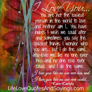 love you you are not the easiest person in the world to love and ...