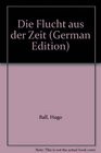 Die Flucht Aus Der Zeit [German Edition] ( Hardcover )