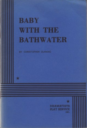 Start by marking “Baby with the Bathwater” as Want to Read: