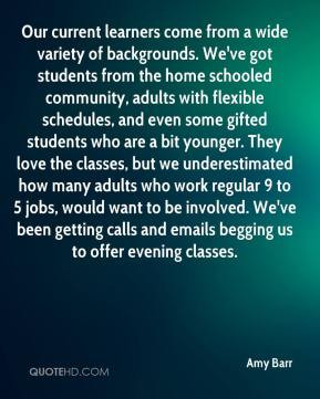 Amy Barr - Our current learners come from a wide variety of ...