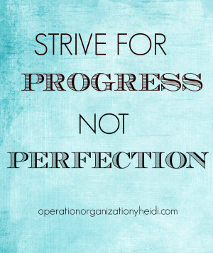 ... peace and quality time to your life? Choose progress over perfection
