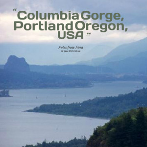 Quotes Picture: columbia gorge, portland oregon, usa