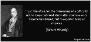 Trust, therefore, for the overcoming of a difficulty, not to long ...