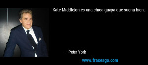 Kate Middleton es una chica guapa que suena bien Peter York