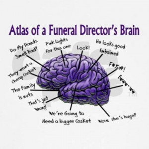 Embalming, Funeral Direction, Funeral Director Humor, Funeral Funny ...