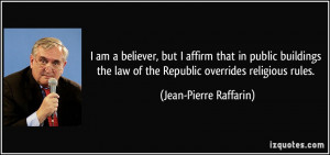 ... law of the Republic overrides religious rules. - Jean-Pierre Raffarin