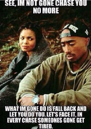 Im not gonna chase you nomore ..