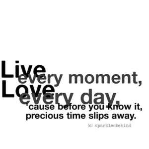 live every moment picture quote