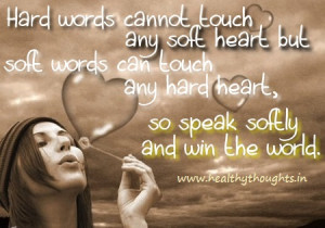 Thought For The Day-Speak Soft Words And Win The World