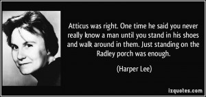 Atticus was right. One time he said you never really know a man until ...