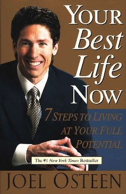 Great Quotes from Joel Osteen’s “Your Best Life Now: 7 Steps to ...