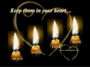 keep them in your heart like the burning flame of a candle their love ...