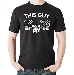 Details about This Guy Has The Best Girlfriend Ever Funny Gift T-shirt ...