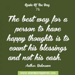 Happy thoughts quotes, count blessings quotes, quote of the day