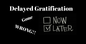 Delayed-Gratification.png
