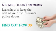Minimize your premiums